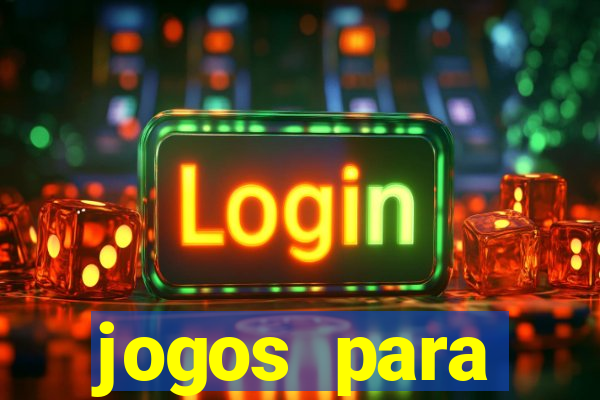 jogos para trabalhar regras e limites